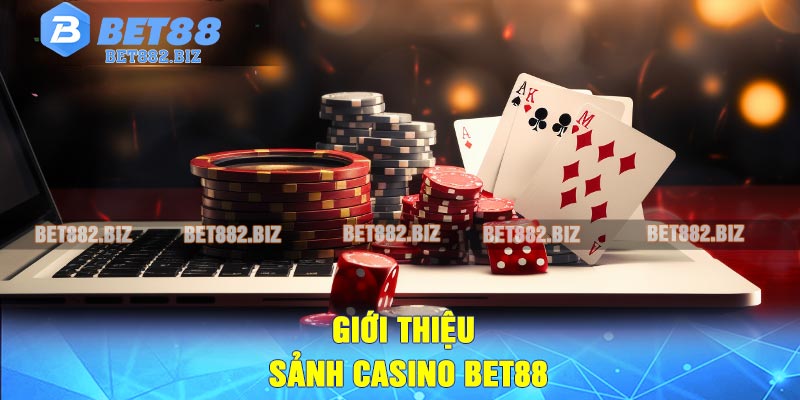 Giới thiệu sảnh casino BET88